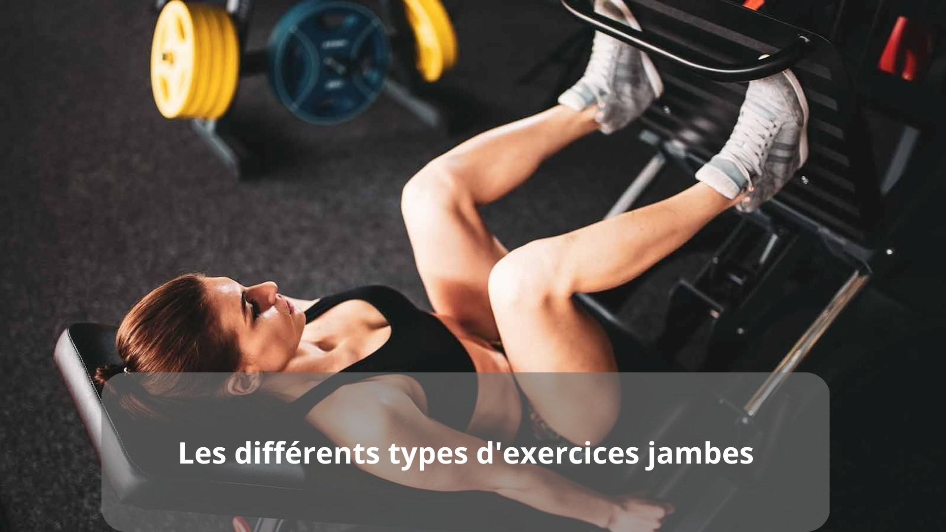 les différents types d'exercices jambes
